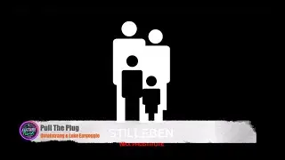Dataintr​å​ng & Luke Eargoggle - Pull The Plug [Stilleben]