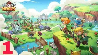 Top Heroes: Kingdom Saga - android and iOS gameplay part 1