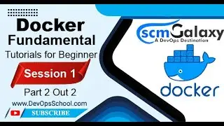 Docker Fundamental Tutorials for Beginner | Session 1 | Part 2 Out 2