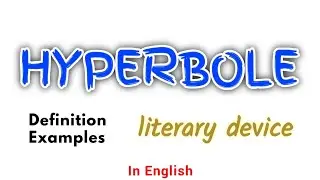 Hyperbole | Hyperbole, explanation in English | Hyperbole literary device
