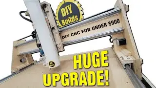 Upgrading my DIY CNC Router for Under $900 - Free Plans!