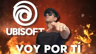 Se acabó... Ubisoft voy a por tí | Trailer del Canal