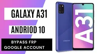 Galaxy A31 SM-A315F Frp Bypass (Android 10) Samsung A31 Frp Google Account Unlock 2021