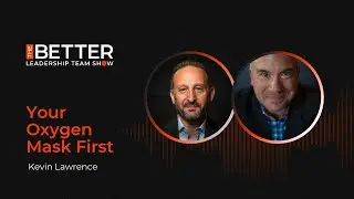 Your Oxygen Mask First with Kevin Lawrence