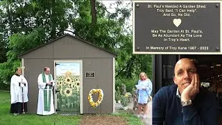 St Paul's Episcopal Oaks PA Shed Dedication Service For Troy Kane (June 9th 2024) R.I.P 1967-2023