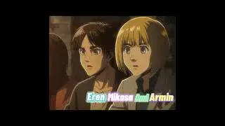 °•°🌸Eren,Mikasa And Armin Be Together Forever🌸°•°
