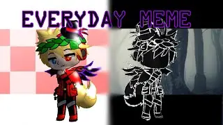Everyday Meme || WARNING Contains: Lore, Spoilers and Gore