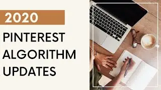 2020 Pinterest Algorithm Update | How to use Pinterest for your business