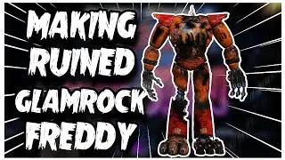 MAKING RUINED GLAMROCK FREDDY! | FNAF SpeedEdit
