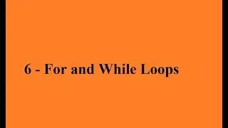 Python 6   For and While Loops