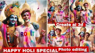 Ai 3D HAPPY HOLI SPECIAL PHOTO EDITING KAISE Create KARE TRENDING PHOTO EDITING | HOW TO HOLI SPECIA