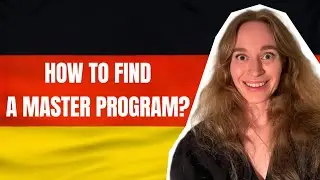 HOW TO FIND A MASTER PROGRAM IN GERMAN UNIVERSITY? WHAT ARE THE FIRST STEPS?