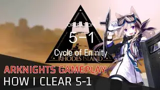 [Arknights] Chapter 5-1 Gameplay