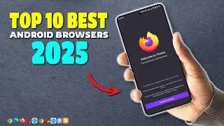 Top 10 Best Android Browsers in 2025 | Fast, Private & Feature-Packed!