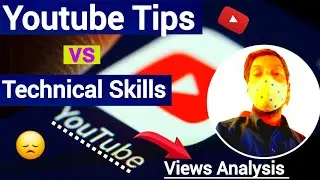 Youtube Tips vs Technical Skills // Views Analysis @gyanparmarofficial