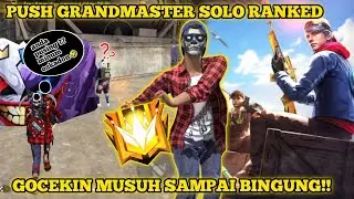 PUSH GRANDMASTER SOLO RANKED || GOCEK GOCEKIN MUSUH AUTO PUYENG PALANYA 🤣🤣‼️
