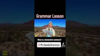 Short Grammar Lesson 21: Declarative Sentences