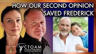 How our Second Opinion Saved Frederick from Terminal Cancer