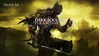 Yuka Kitamura - DARK SOULS 3 (Main Theme)