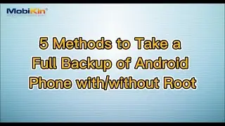 5 Methods to Take a Full Backup of Android Phone with/without Root