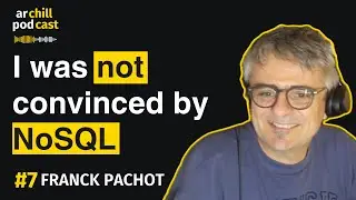 Franck Pachot: Postgres, ACID, Transactions, NoSql, Distributed SQL, YugabyteDB | archill podcast #7