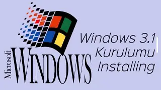 Windows 3.1 Kurulumu (Türkçe Sürüm) (Installing Windows 3.1-Turkish Version)