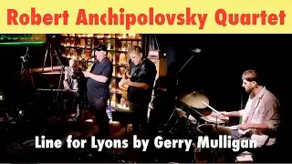 Robert Anchipolovsky Quartet Line for Lyons