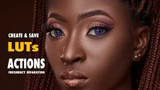 Create and Save LUTs and Actions In Photoshop