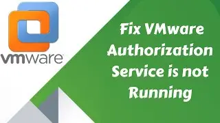 How to Fix VMware Authorization Service is not Running | Urdu 2019