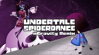 UNDERTALE - SPIDER DANCE (xGravity Remix)