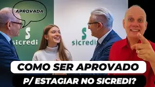 Entrevista ESTÁGIO SICREDI: 7 Dicas p/ sua APROVAÇÃO!
