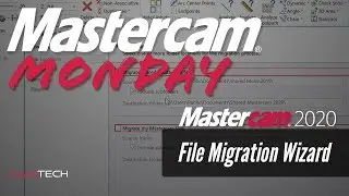 Mastercam File Migration Wizard - Convert From Older Versions