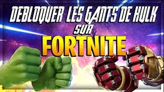 COMMENT DEBLOQUER LES GANTS DE HULK SUR FORTNITE ?