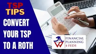 Should You take advantage of a Roth Conversion with Your TSP?