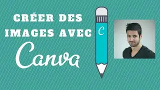 [Formation Réseaux Sociaux] Cours N°6 : Tutoriel - Créer Des Images Avec CANVA en 10 Minutes.