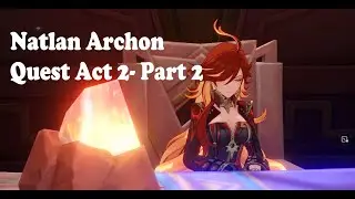 Natlan Archon Quest 5.0 Act-2  Part 2 Genshin Impact HD