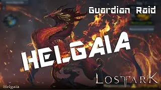 Lost Ark - Guardian Raids : Helgaia