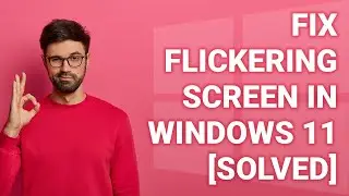 Fix Laptop  Or Desktop Screen Flickering issue on Windows 11 (100% Working) | NoorHUB