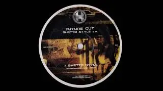 Future Cut - Ghetto Style