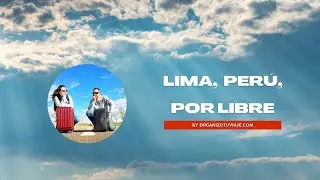 Viajar a Lima por libre (Perú)
