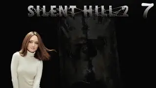 Папочка Анжелы! - Silent Hill 2 Remake #7