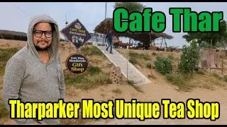 Most Unique Tea Shop in Tharparkar | Cafe Thar | Tharparkar Travel Diary | Tea Cafe in Sindh  Desert