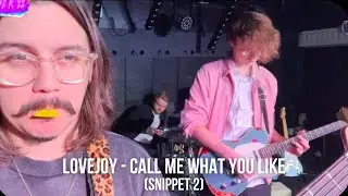 Lovejoy - Call Me What You Like (Snippet 2)