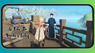 An Ode To Yonder City | Genshin Impact