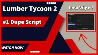 ✅ BEST Lumber Tycoon 2 Dupe Script ✅ Step Dupe ✅ patched