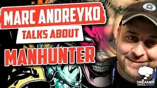 Marc Andreyko Talks About Manhunter - Dreamer Comics Podcast