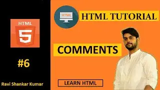 HTML Tutorial 6 | Comments | HTML Tutorial For Beginners