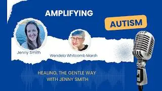Healing, The Gentle Way with guest Jenny Smith