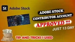 Adobe Stock Contributor Account approved in just 17 days. Tip and Tricks I used 2023.