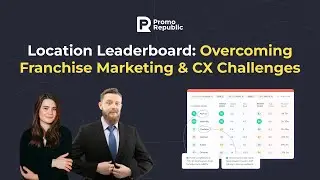 Location Leaderboard: Overcoming Franchise Marketing & CX Challenges